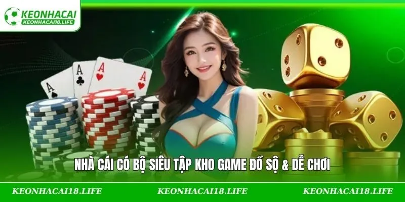 Nhà cái có bộ siêu tập kho game đồ sộ  & dễ chơi